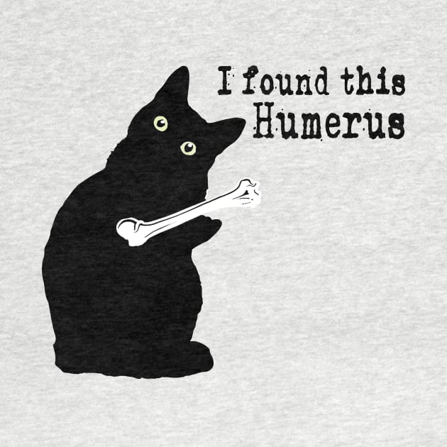 I Found This Humerus Cats Humorous Cat lover by Danielsmfbb